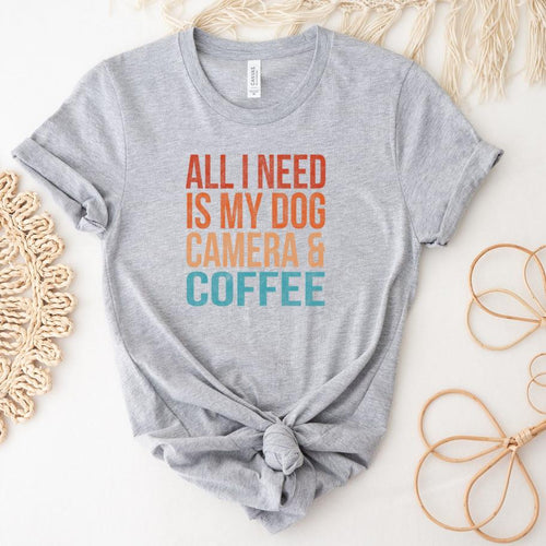 All I Need Is My Dog Coffee And My Camera T-Shirt image 0