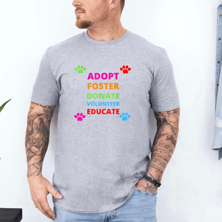 Adopt Foster Donate Volunteer Educate Dog T-Shirt image 3