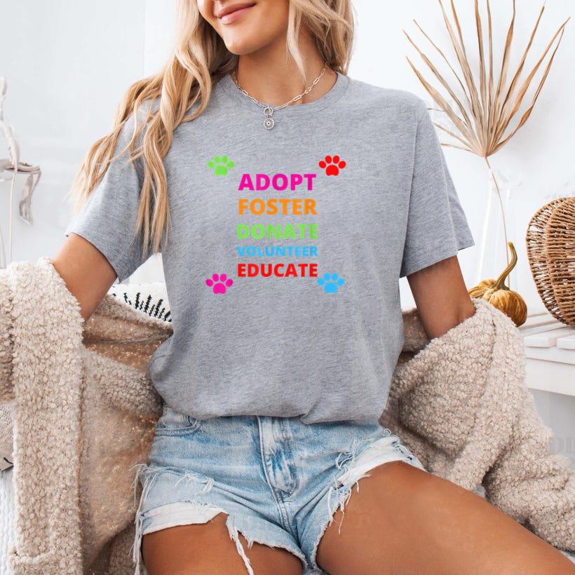 Adopt Foster Donate Volunteer Educate Dog T-Shirt image 2
